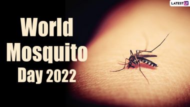 World Mosquito Day 2022 Date, Theme & Significance: Know About the Day Commemorating Sir Ronald Ross’ Discovery of Anopheles Mosquitoes Transmit Malaria Between Humans